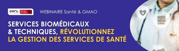 Webinaire GMAO services biomédicaux biomédical technique gestion services santé EAM